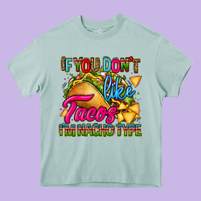 If You Dont Like Tacos Im Nacho Type Heavy Core Tee Designed By Cts Tumbler Store