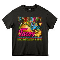 Asphalt if you dont like tacos im nacho type Heavy Core Tee - CTS Tumbler Store