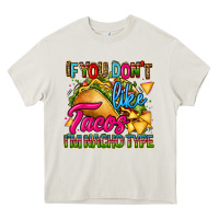 Cream if you dont like tacos im nacho type Heavy Core Tee - CTS Tumbler Store