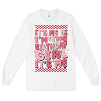White it's me hi i'm the birthday girl it's me Long Sleeve Tee - MaliasSmallBusiness