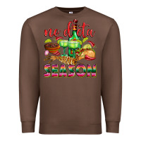 Chestnut No Dieta Season Premium Sweatshirt - texasbilliewilder