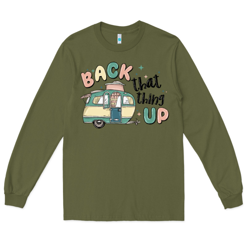 Back That Thing Up Long Sleeve Tee by MaliasSmallBusiness | Teevron
