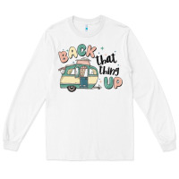 White back that thing up Long Sleeve Tee - MaliasSmallBusiness