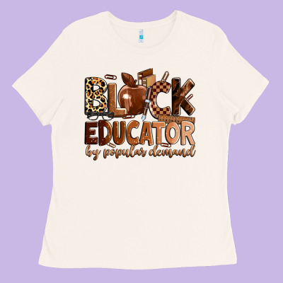 Black Educator By Popular Demand Ladies Tee Designed By Zillion Design Studio