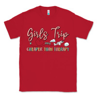 Red girls trip cheaper than therapy Classic Tee - MaliasSmallBusiness