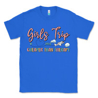 True Royal girls trip cheaper than therapy Classic Tee - MaliasSmallBusiness