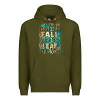 Army Green If you don't like Fall you can leaf me alone Premium Hoodie - NancyCooperArtShop