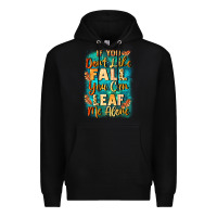 Black If you don't like Fall you can leaf me alone Premium Hoodie - NancyCooperArtShop