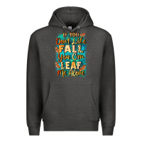 Charcoal Heather If you don't like Fall you can leaf me alone Premium Hoodie - NancyCooperArtShop