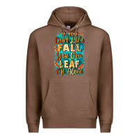 Chestnut If you don't like Fall you can leaf me alone Premium Hoodie - NancyCooperArtShop