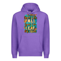 Purple If you don't like Fall you can leaf me alone Premium Hoodie - NancyCooperArtShop