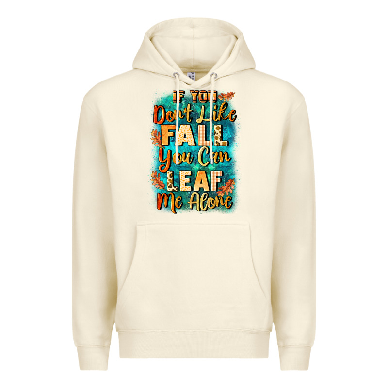 If You Don't Like Fall You Can Leaf Me Alone Premium Hoodie by NancyCooperArtShop | Teevron