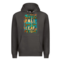 Smoke If you don't like Fall you can leaf me alone Premium Hoodie - NancyCooperArtShop
