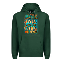 Sports Green If you don't like Fall you can leaf me alone Premium Hoodie - NancyCooperArtShop