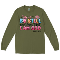 Army Green be still and know that i am god psalm 46 10 Long Sleeve Tee - MaliasSmallBusiness