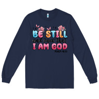 Navy be still and know that i am god psalm 46 10 Long Sleeve Tee - MaliasSmallBusiness