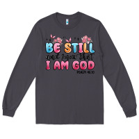 Smoke be still and know that i am god psalm 46 10 Long Sleeve Tee - MaliasSmallBusiness