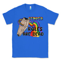 True Royal gender roles are dead Classic Tee - MaliasSmallBusiness