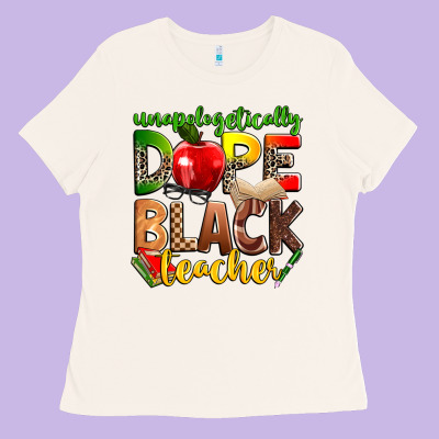 Unapologetically Dope Black Teacher Ladies Tee Designed By Zillion Design Studio