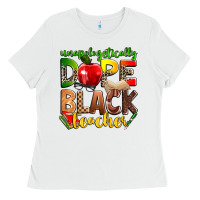 White unapologetically dope black teacher Ladies Tee - Zillion Design Studio