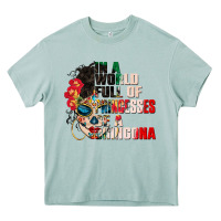 In A World Full Of Princesses Be A Chingona Heavy Core Tee | Teevron
