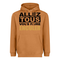 Allez Tous Vous Enculer Heavyweight Hoodie | Teevron