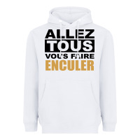 White Allez Tous Vous Enculer Heavyweight Hoodie - Bettercallsaul