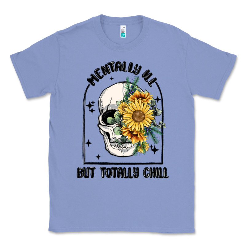 Mentally Ill But Totally Chill Classic Tee by MaliasSmallBusiness | Teevron