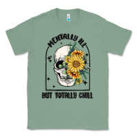 Sage mentally ill but totally chill Classic Tee - MaliasSmallBusiness
