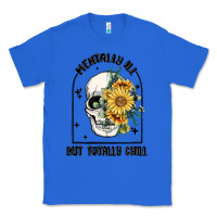 True Royal mentally ill but totally chill Classic Tee - MaliasSmallBusiness