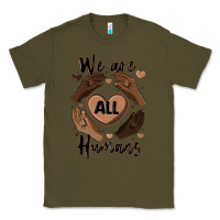 Army Green we are all humans Classic Tee - MaliasSmallBusiness