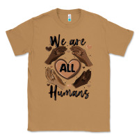 Toasted Coconut we are all humans Classic Tee - MaliasSmallBusiness