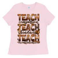 Bubblegum Pink teach compassion teach kindness teach confidence Ladies Tee - Zillion Design Studio