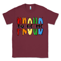 Burgundy proud to be me Classic Tee - MaliasSmallBusiness