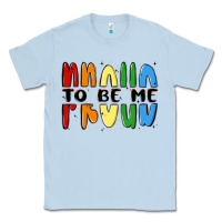 Dusty Blue proud to be me Classic Tee - MaliasSmallBusiness