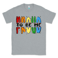 Heather Grey proud to be me Classic Tee - MaliasSmallBusiness