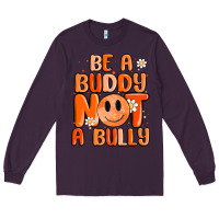 Plum be a buddy not a bully Long Sleeve Tee - MaliasSmallBusiness