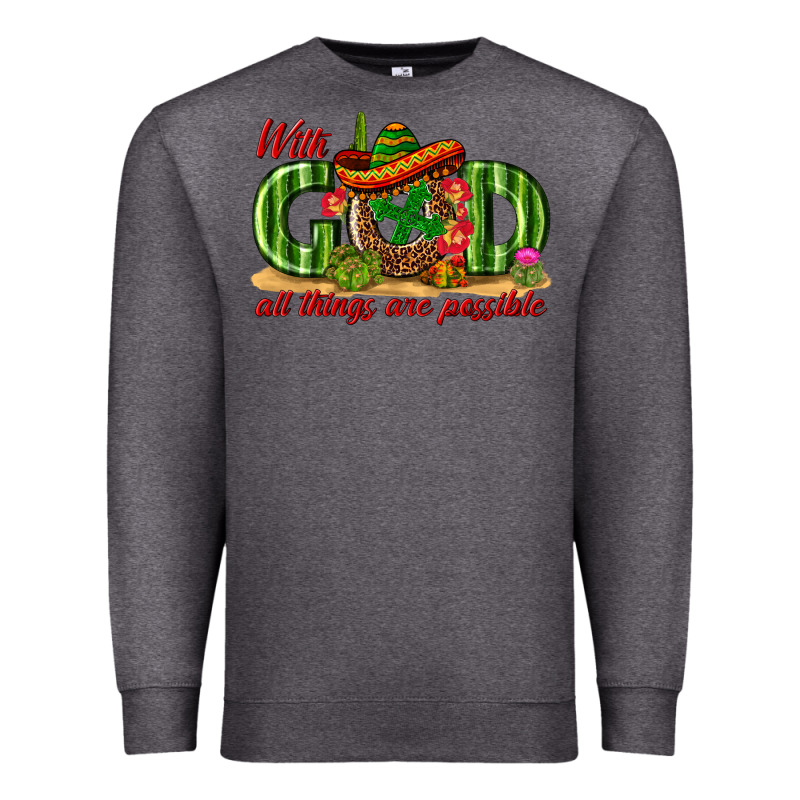 With God All Things Are Possible Mexico Premium Sweatshirt by texasbilliewilder | Teevron