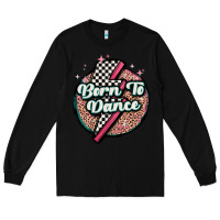 Black born to dance Long Sleeve Tee - MaliasSmallBusiness