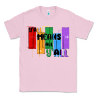 Bubblegum Pink y'all means all y'all Classic Tee - MaliasSmallBusiness
