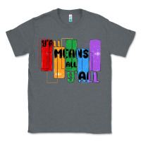 Charcoal Heather y'all means all y'all Classic Tee - MaliasSmallBusiness