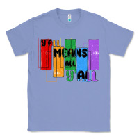Colony Blue y'all means all y'all Classic Tee - MaliasSmallBusiness