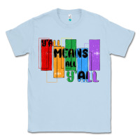 Dusty Blue y'all means all y'all Classic Tee - MaliasSmallBusiness