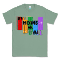Sage y'all means all y'all Classic Tee - MaliasSmallBusiness