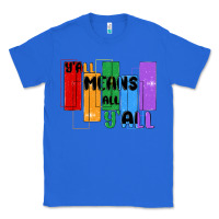 True Royal y'all means all y'all Classic Tee - MaliasSmallBusiness