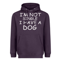 I M Not Single I Have A Dog Heavyweight Hoodie | Teevron