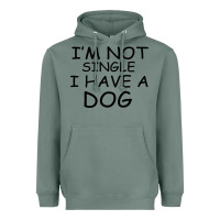 Sage I m Not Single I Have A Dog Heavyweight Hoodie - Bettercallsaul