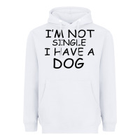 I M Not Single I Have A Dog Heavyweight Hoodie | Teevron