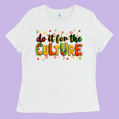 Do It For The Culture Ladies Tee Designed By Zillion Design Studio