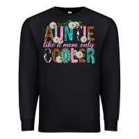 Black Auntie Like a Mom Only Cooler Premium Sweatshirt - texasbilliewilder
